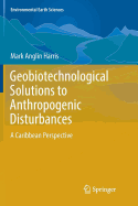 Geobiotechnological Solutions to Anthropogenic Disturbances: A Caribbean Perspective