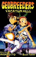 Geobreeders: Vacation Hell Bk. 3
