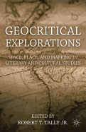 Geocritical Explorations: Space, Place, and Mapping in Literary and Cultural Studies