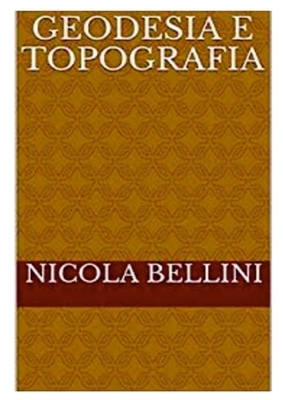 Geodesia e Topografia - Bellini, Nicola