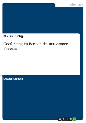 Geofencing Im Bereich Des Autonomen Fliegens - Hurtig, Niklas