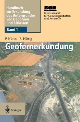 Geofernerkundung: Grundlagen Und Anwendungen - Bundesanstalt F?r Geowissenschaften Und Rohstoffe (Editor), and K?hn, Friedrich, and Schmidt, D (Contributions by)
