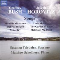 Geoffrey Bush, Joseph Horovitz: Songs - Matthew Schellhorn (piano); Susanna Fairbairn (soprano)