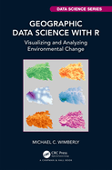Geographic Data Science with R: Visualizing and Analyzing Environmental Change