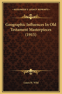 Geographic Influences in Old Testament Masterpieces (1915)