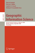 Geographic Information Science: 4th International Conference, Giscience 2006, Munster, Germany, September 20-23, 2006, Proceedings