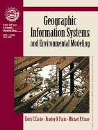 Geographic Information Systems and Environmental Modeling - Clarke, Keith C, and Parks, Brad O, and Crane, Michael P