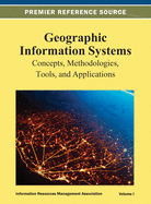 Geographic Information Systems: Concepts, Methodologies, Tools, and Applications Vol 1