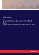 Geographical encyclopaedia of New South Wales: Including the counties, towns, and villages within the colony