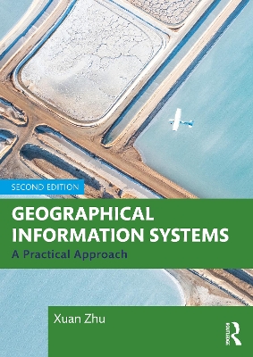 Geographical Information Systems: A Practical Approach - Zhu, Xuan