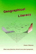 Geographical Literacy: What Every American Should Know about Geography - O'Mahony, Kieran, O.S.A.