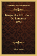 Geographie Et Histoire Du Limousin (1890)