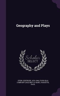 Geography and Plays - Stein, Gertrude, Ms., and Four Seas Company (1922) Bkp Cu-Banc (Creator), and Padgette, Paul