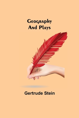 Geography and Plays - Stein, Gertrude
