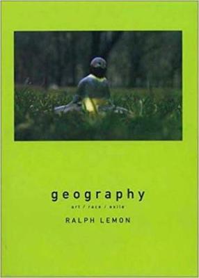 Geography: Art / Race / Exile - Lemon, Ralph, and Daly, Ann