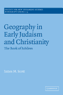 Geography in Early Judaism and Christianity: The Book of Jubilees