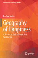 Geography of Happiness: A Spatial Analysis of Subjective Well-Being