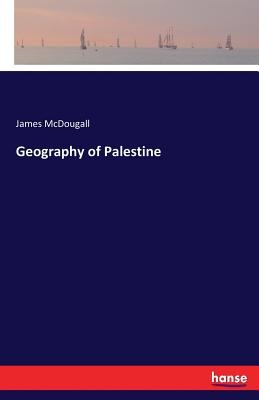 Geography of Palestine - McDougall, James