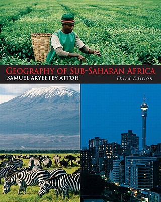 Geography of Sub-Saharan Africa - Aryeetey-Attoh, Samuel, and McDade, Barbara Elizabeth, and Chintuwa Obia, Godson