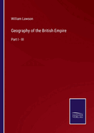 Geography of the British Empire: Part I - III