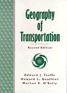 Geography of Transportation - Taaffe, Edward J, and O'Kelly, Morton E, and Gauthier, Howard L