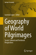Geography of World Pilgrimages: Social, Cultural and Territorial Perspectives