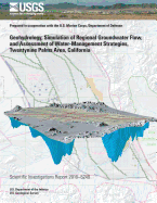 Geohydrology, Simulation of Regional Groundwater Flow, and Assessment of Water-Management Strategies, Twentynine Palms Area, California - Martin, Peter, and Li, Zhen