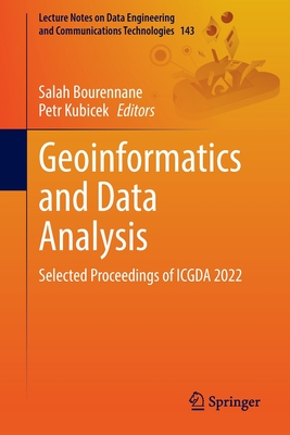 Geoinformatics and Data Analysis: Selected Proceedings of ICGDA 2022 - Bourennane, Salah (Editor), and Kubicek, Petr (Editor)