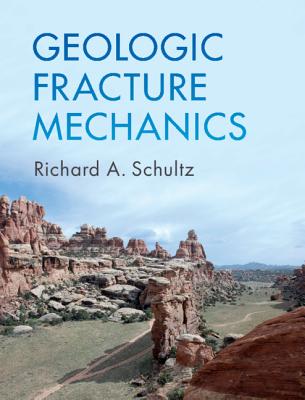 Geologic Fracture Mechanics - Schultz, Richard A.
