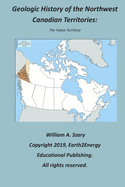 Geologic History of the Northwest Canadian Territories: The Yukon Territory