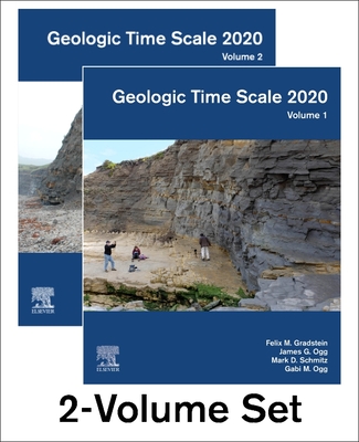 Geologic Time Scale 2020 - Gradstein, Felix (Editor), and Ogg, James G. (Editor), and Schmitz, Mark D. (Editor)