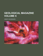 Geological Magazine; Volume 6