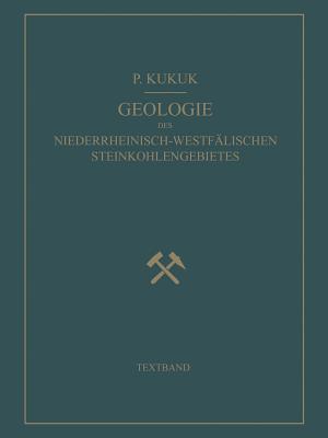 Geologie Des Niederrheinisch-Westfalischen Steinkohlengebietes: Textband - Kukuk, Paul, and Breddin, H, and Gothan, W