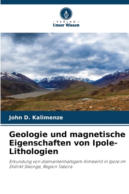 Geologie und magnetische Eigenschaften von Ipole-Lithologien - Kalimenze, John D