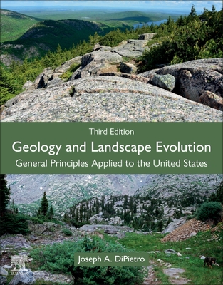Geology and Landscape Evolution: General Principles Applied to the United States - Dipietro, Joseph A