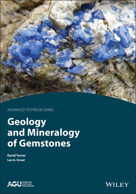 Geology and Mineralogy of Gemstones - Turner, David P., and Groat, Lee A.