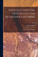 Geology and Ore Deposits of the Afterthought Mine: Shasta County, California; No.29