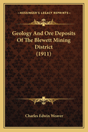 Geology and Ore Deposits of the Blewett Mining District (1911)