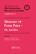 Geology of Fossil Fuels --- Oil and Gas: Proceedings of the 30th International Geological Congress, Volume 18 Part a