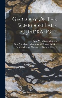 Geology Of The Schroon Lake Quadrangle - New York State Museum (Creator), and William John Miller (Creator), and New York State Museum of Natural Histor (Creator)