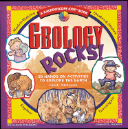 Geology Rocks!: 50 Hands-On Activities to Explore the Earth