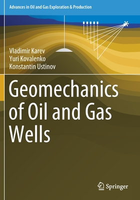 Geomechanics of Oil and Gas Wells - Karev, Vladimir, and Kovalenko, Yuri, and Ustinov, Konstantin