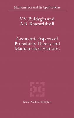 Geometric Aspects of Probability Theory and Mathematical Statistics - Buldygin, V V, and Kharazishvili, A B