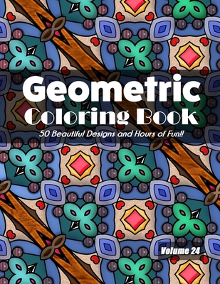 Geometric Coloring Book, Volume 24: 50 Beautiful Designs and Hours of Fun!! - Jolea Studios