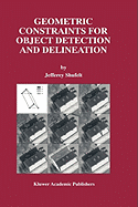 Geometric Constraints for Object Detection and Delineation