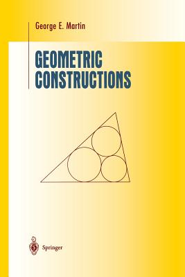 Geometric Constructions - Martin, George E