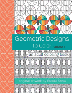 Geometric Designs to Color: An Adult Coloring Book