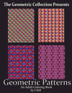 Geometric Patterns: An Adult Coloring Book