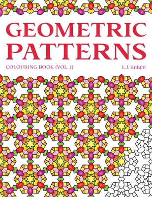 Geometric Patterns Colouring Book: 50 Unique Pattern Designs - Knight, L J