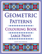 Geometric Patterns Colouring Book: Large Print